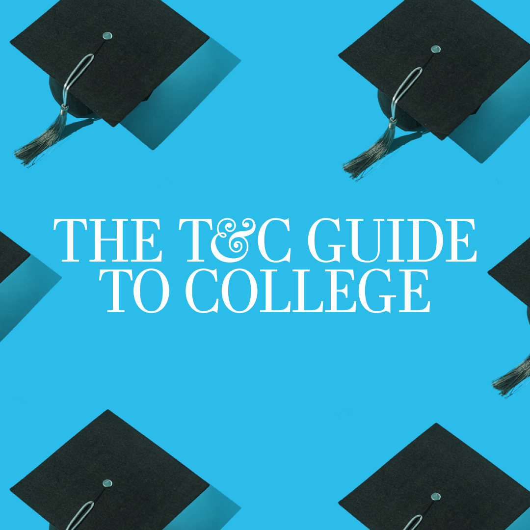 The T&C Guide to College