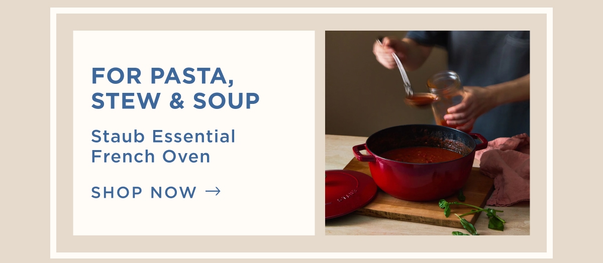 For Pasta, Stew, & Soup 