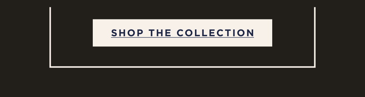 Shop The Collection