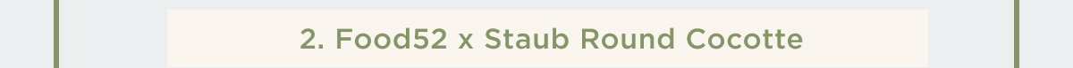 Food52 x Staub Round Cocotte