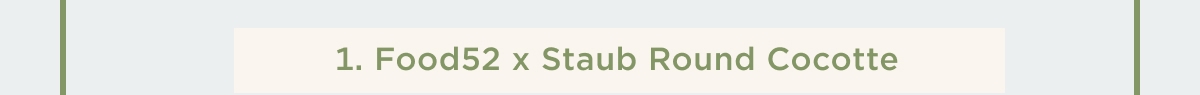 Foood52 x Staub Round Cocotte