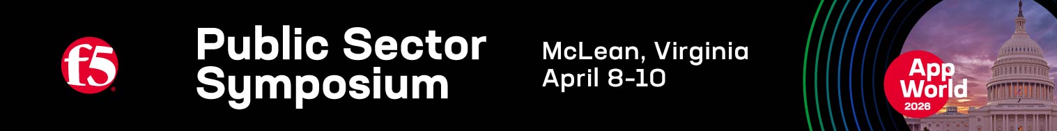 F5: Public Sector Symposium: April 8-10, Register Now