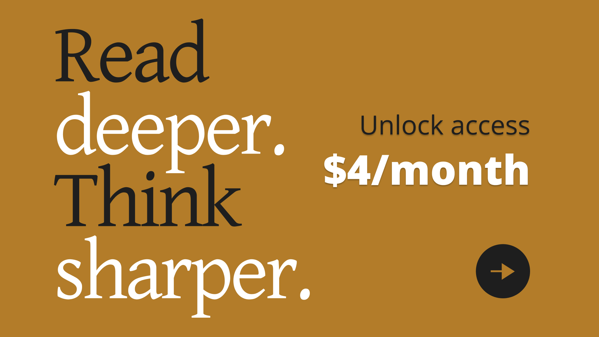 Read deeper. Think sharper.