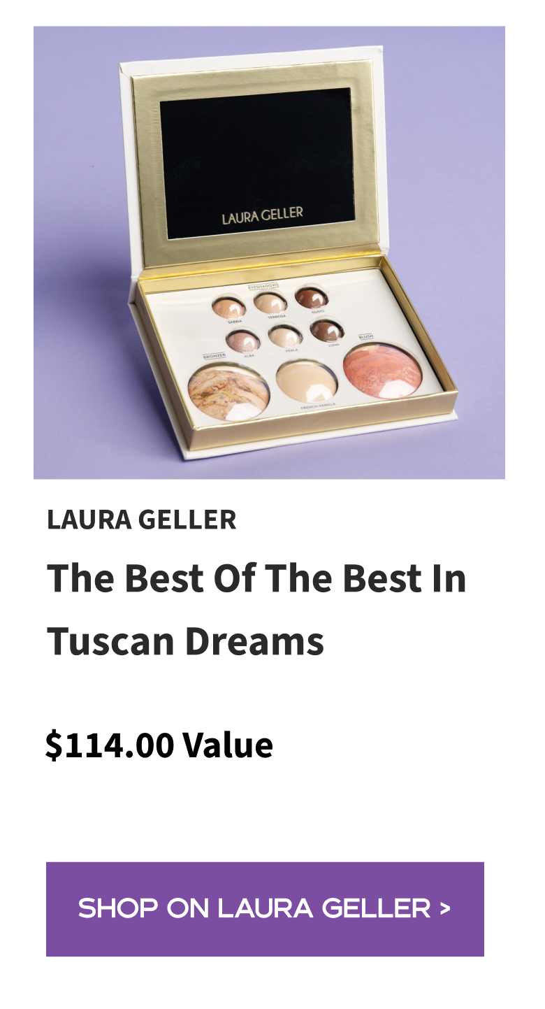 Laura Geller The Best of the Best In Tuscan Dreams
