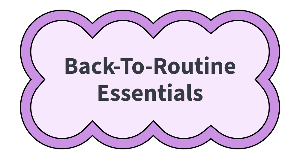Back-To-Routine Essentials