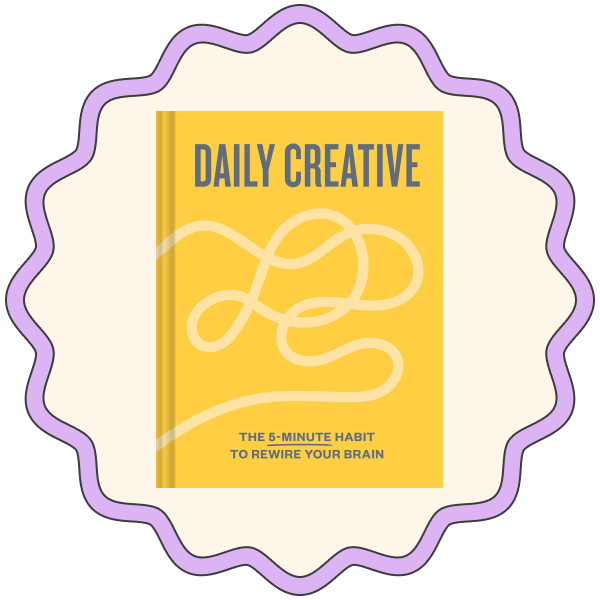 Daily Creative: The 5-Minute Habit to Rewire Your Brain →