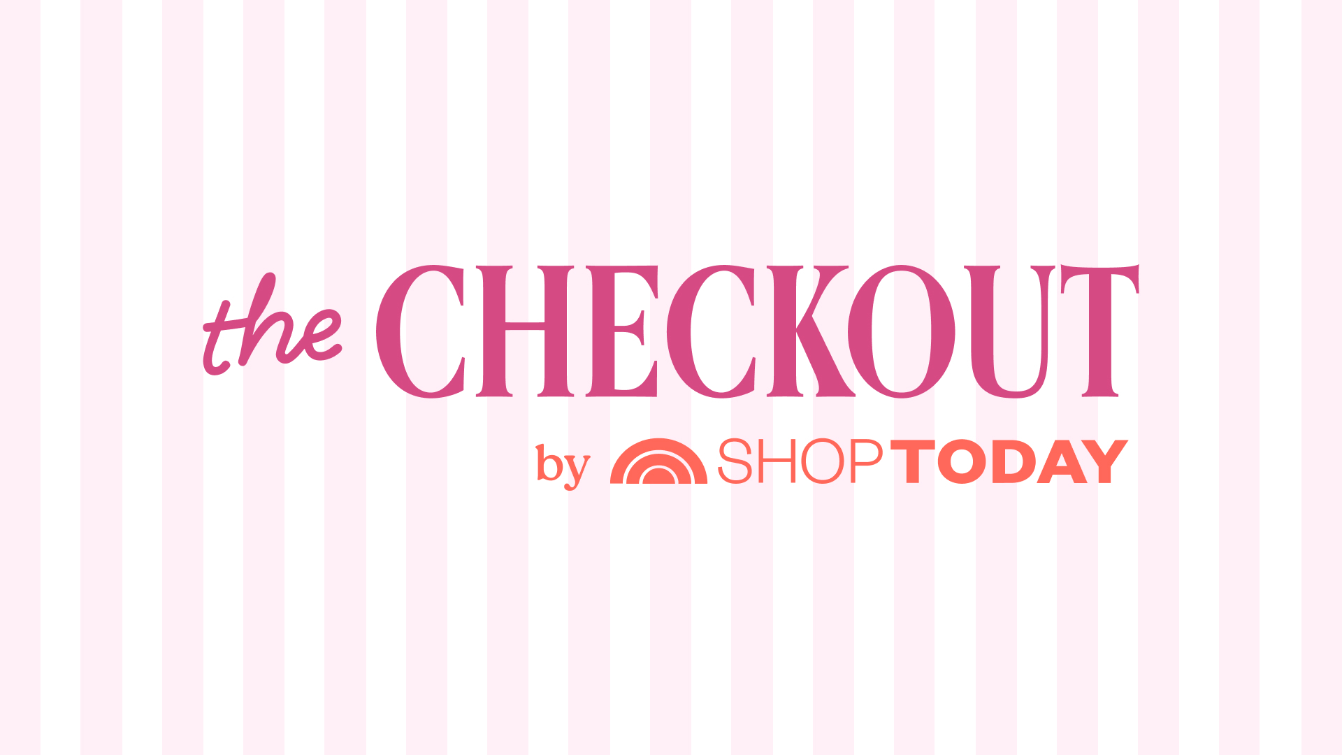 The Checkout: Shop TODAY Editors Share How They Choose Products, Skin Care Tips From a Derm and More