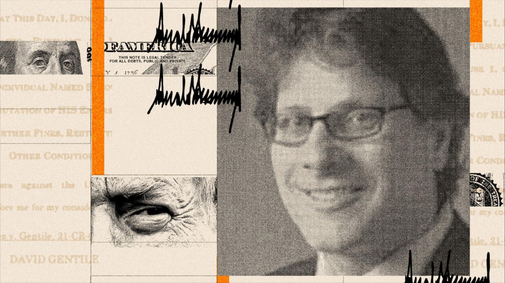Photo illustration of David Gentile, collaged with photos of Donald Trump, Donald Trump's signature and clippings of $100 bills