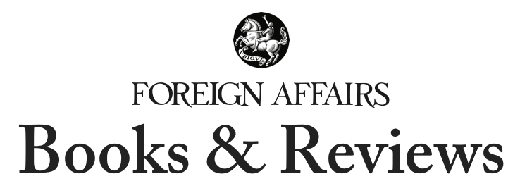Foreign Affairs Books & Reviews