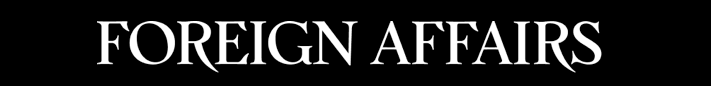Foreign Affairs