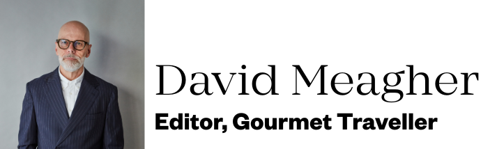 David Meagher, Editor, Gourmet Traveller