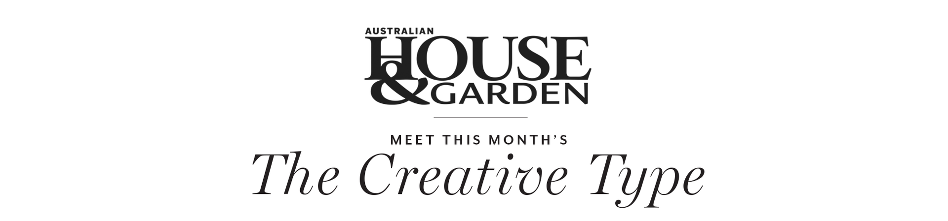 House & Garden The Creative Type