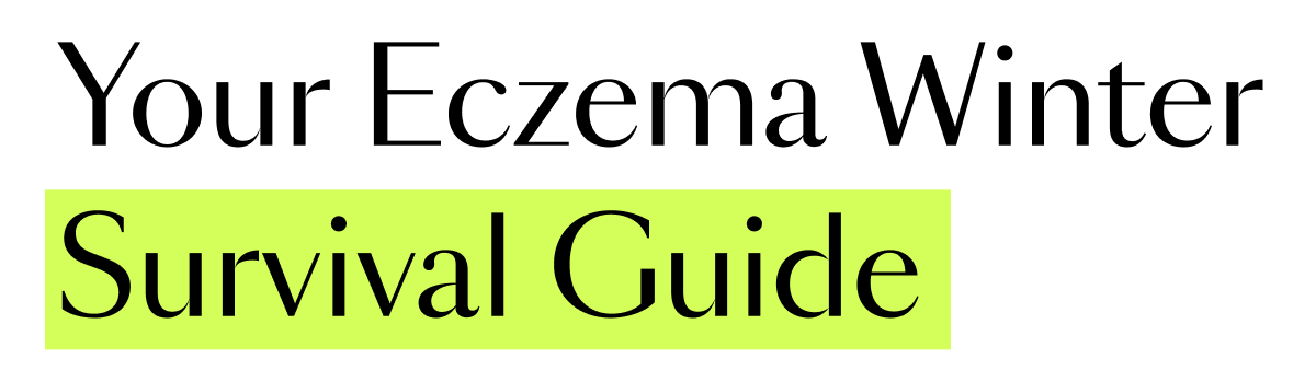Your Eczema Winter Survival Guide