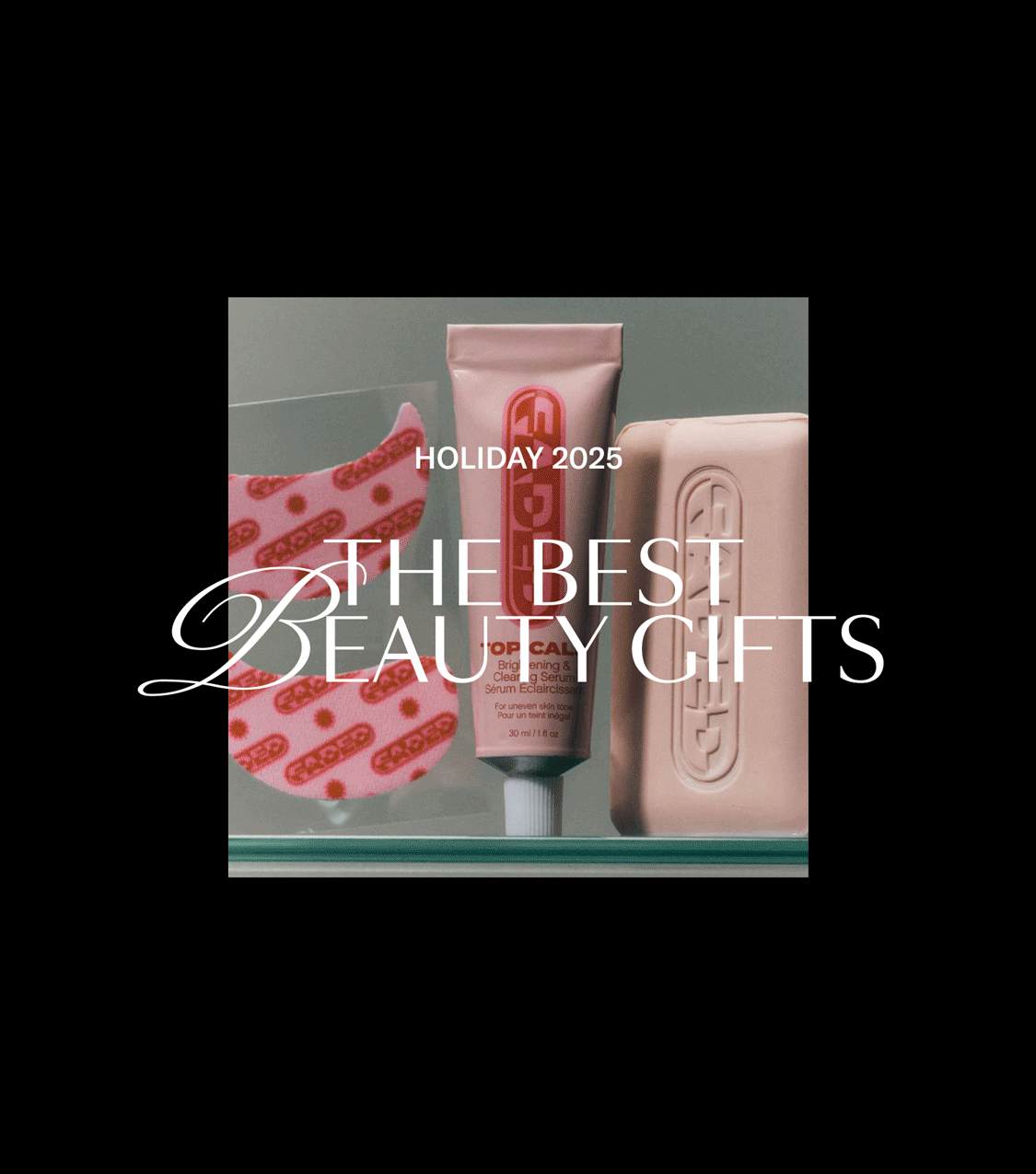 Holiday 2025: The Best Beauty Gifts