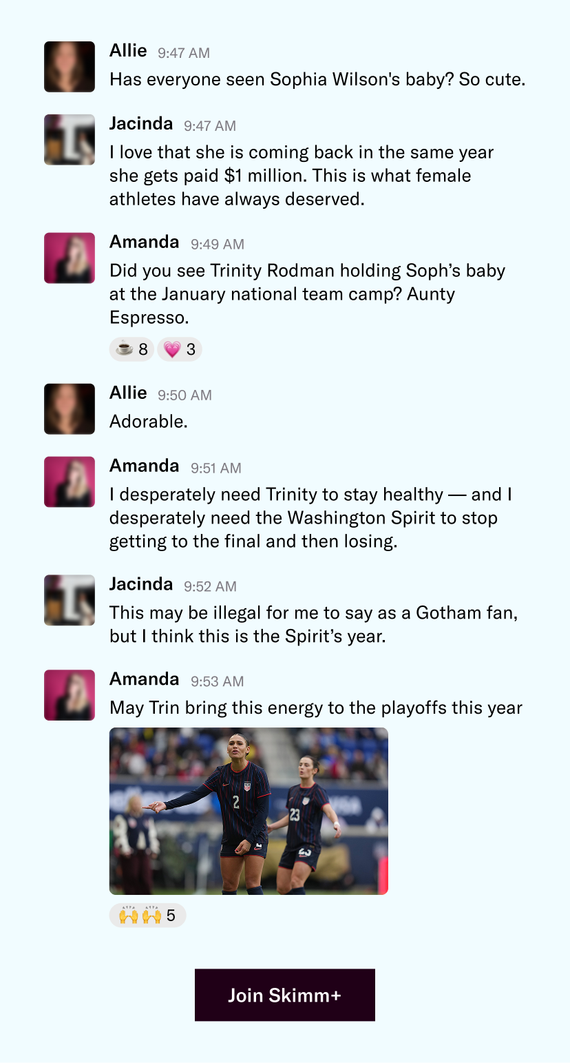 Join Skimm+ for access to our Skimm Slack community