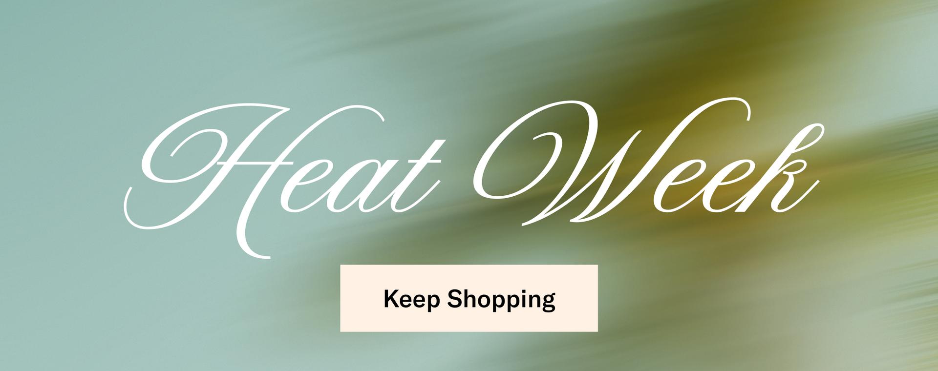 Heat Week Keep Shopping