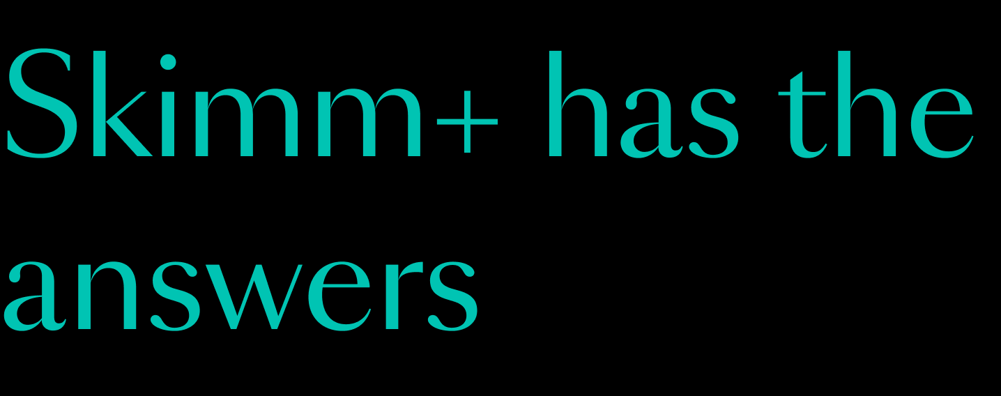 Skimm+ has the answers