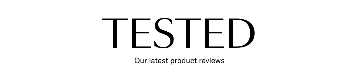 Tested: Our latest product reviews
