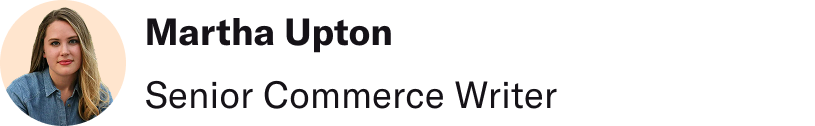 Martha Upton, Senior Commerce Writer