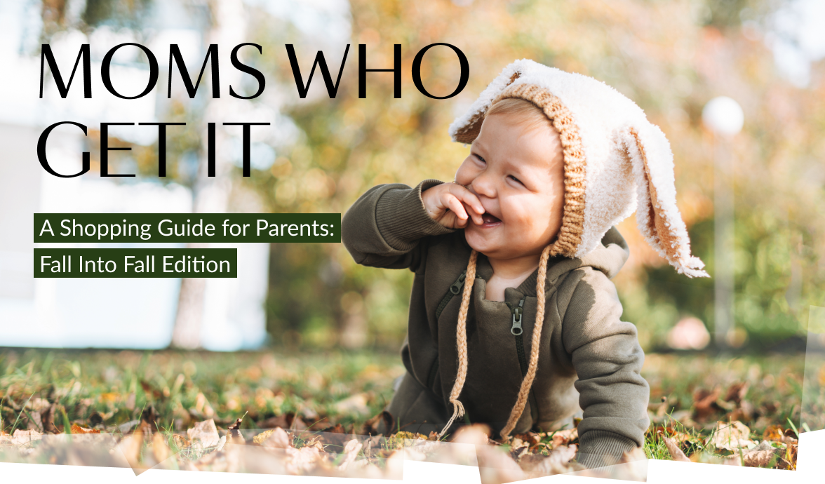 Moms Who Get It: Fall Into Fall Edition