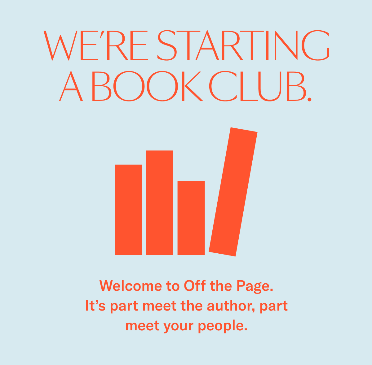 We're starting a book club. Welcome to Off the Page. it's part meet the author, part meet your people.