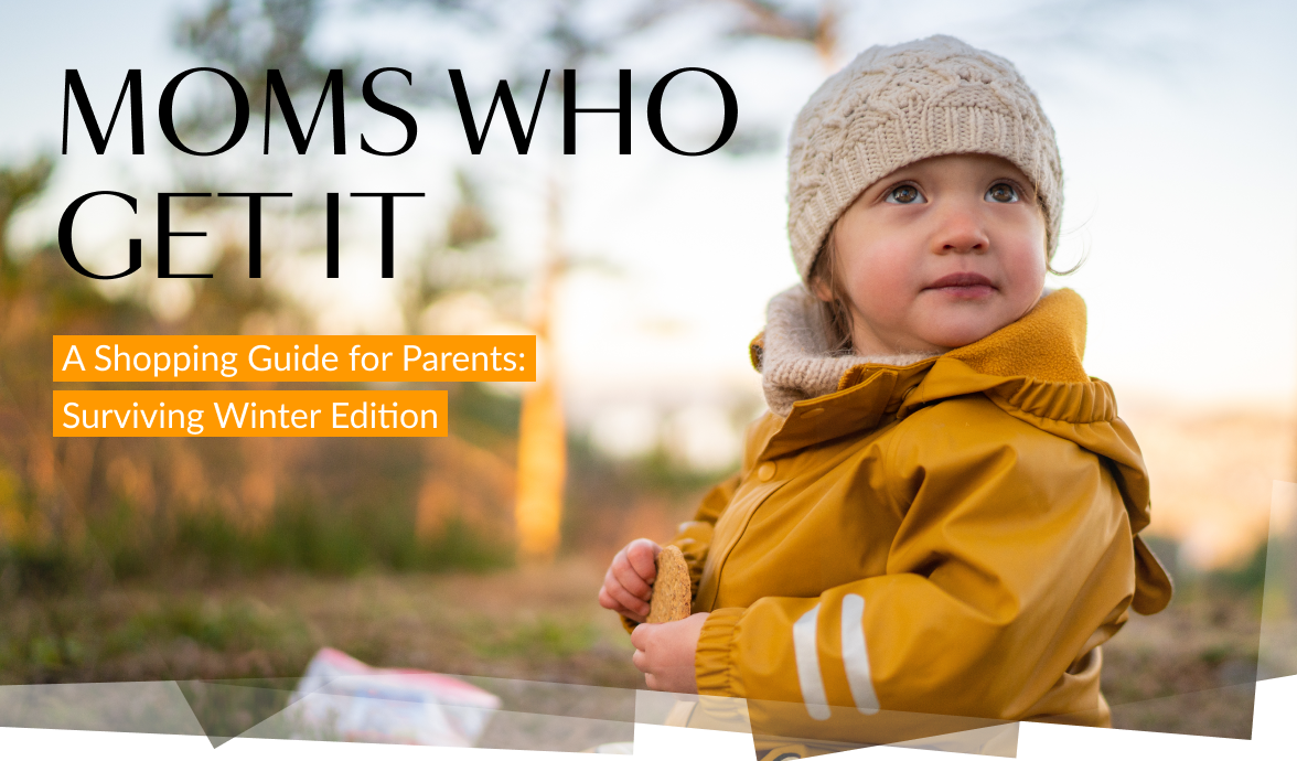 Moms Who Get It: Surviving Winter Edition