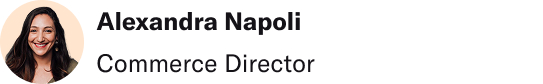 Alexandra Napoli, Commerce Director