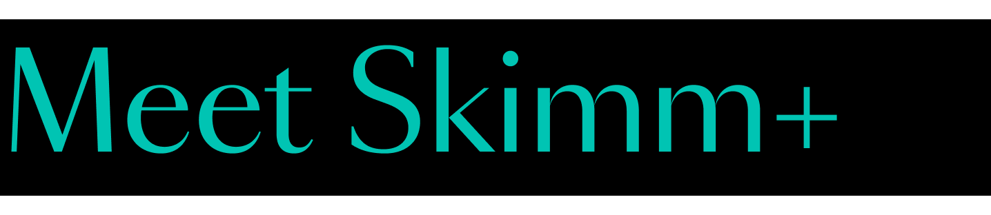 Meet Skimm+