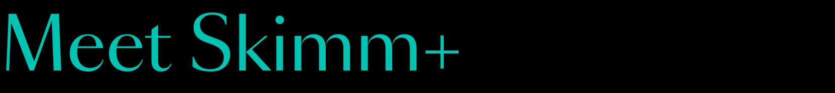 Meet Skimm+