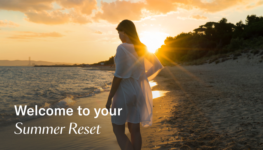 Welcome to your summer reset 