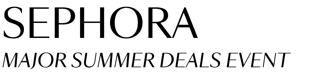 Sephora Major Summer Deals Event