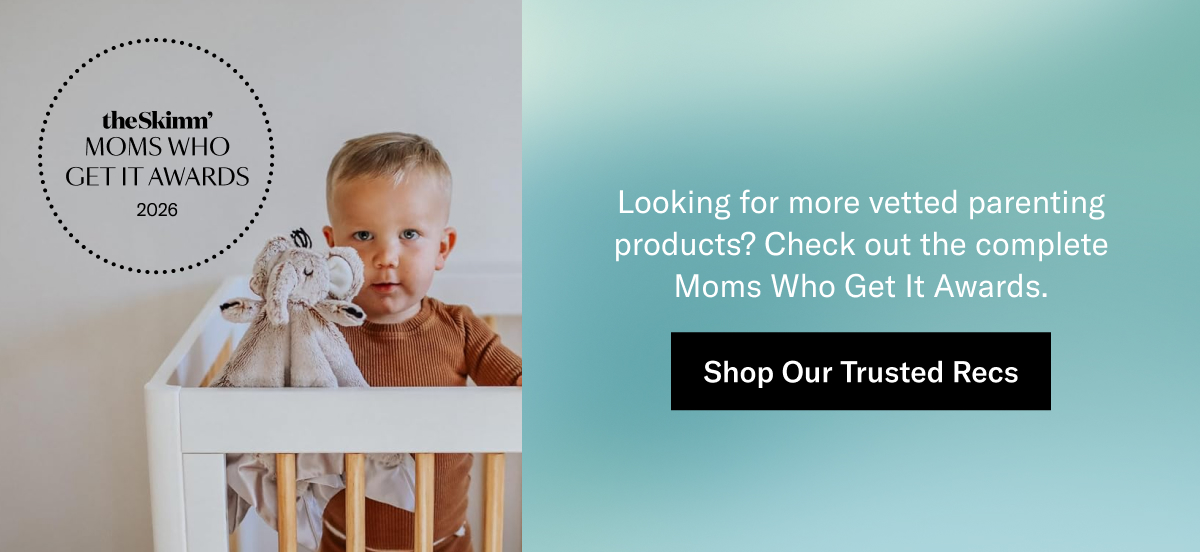 Looking for more vetted parenting products? Check out the complete Moms Who Get It Awards. 