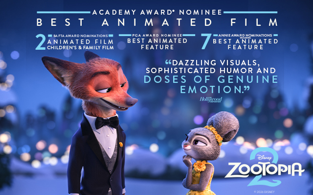 A ZOOTOPIA 2 movie poster. Animated characters, a fox and a bunny, from ZOOTOPIA 2 looking at each other outside at night. Text over reads: Academy Award® Nominee: Best Animated Film. 2 BAFTA Award Nominations: Animated Film, Children's & Family Film. PGA Award Nominee: Best Animated Feature. 7 Annie Award Nominations including: Best Animated Feature. 'Dazzling visuals, sophisticated humor and doses of genuine emotion.' The Hollywood Reporter. Disney ZOOTOPIA 2 Logo. © 2026 Disney.