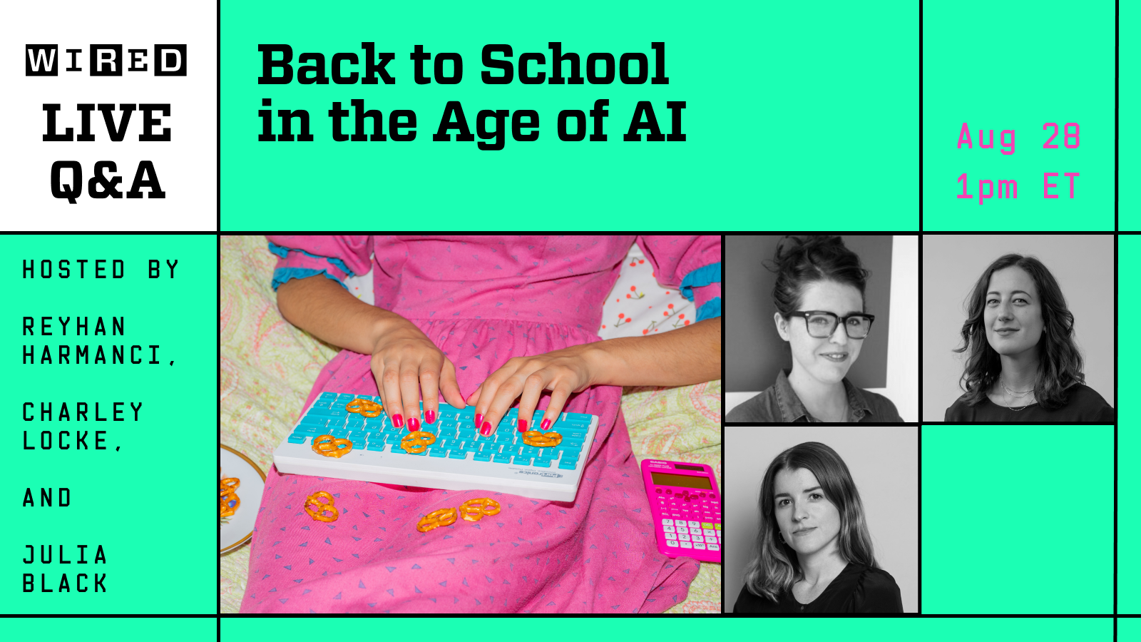 WIRED Live Q&A. Back to School in the Age of AI. Headshots of Reyhan Harmanci, Charley Locke, and Julia Black.