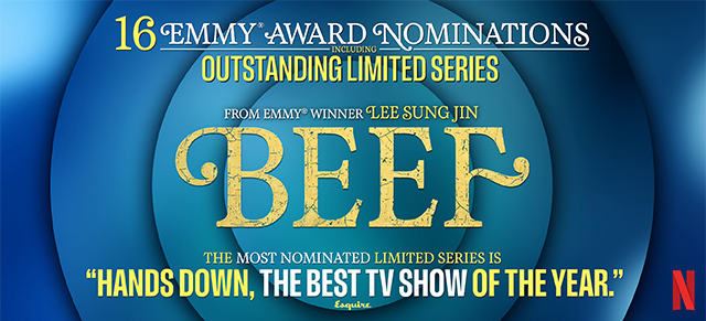 BEEF promotional poster featuring the BEEF and Netflix logos. Text over reads: 16 Emmy® Award Nominations including Outstanding Limited Series from Emmy® winner Lee Sung Jin BEEF. The most nominated limited series is 'Hands Down, the Best TV Show of the Year.' Esquire. Netflix.