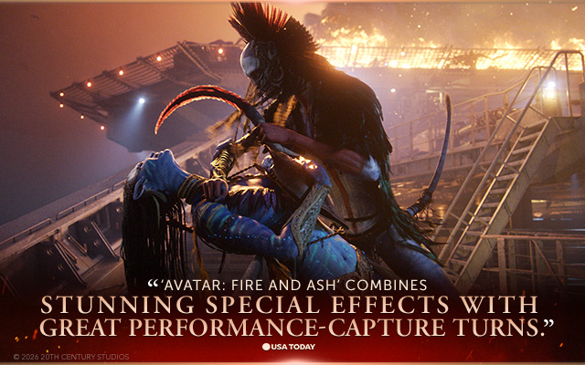 A still from AVATAR: FIRE AND ASH. 'AVATAR: FIRE AND ASH combines stunning special effects with great performance-capture turns.' USA Today. © 2026 20th Century Studios.