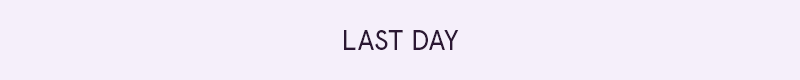 Flashing eyebrow “Last day”