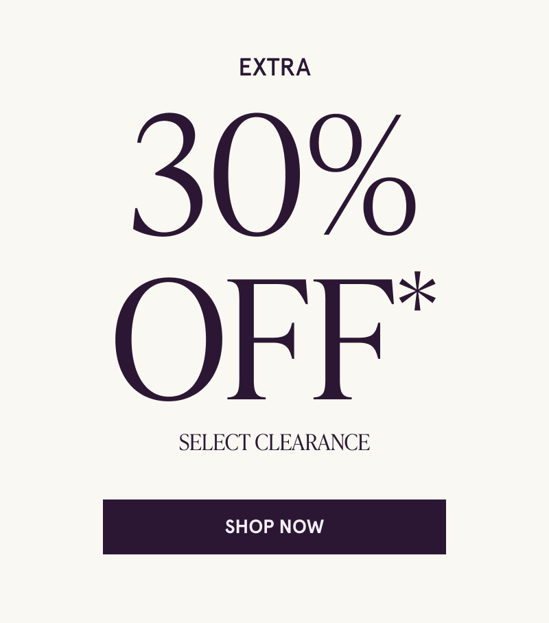 Extra 30% OFF Select Clearance. Click here to shop now