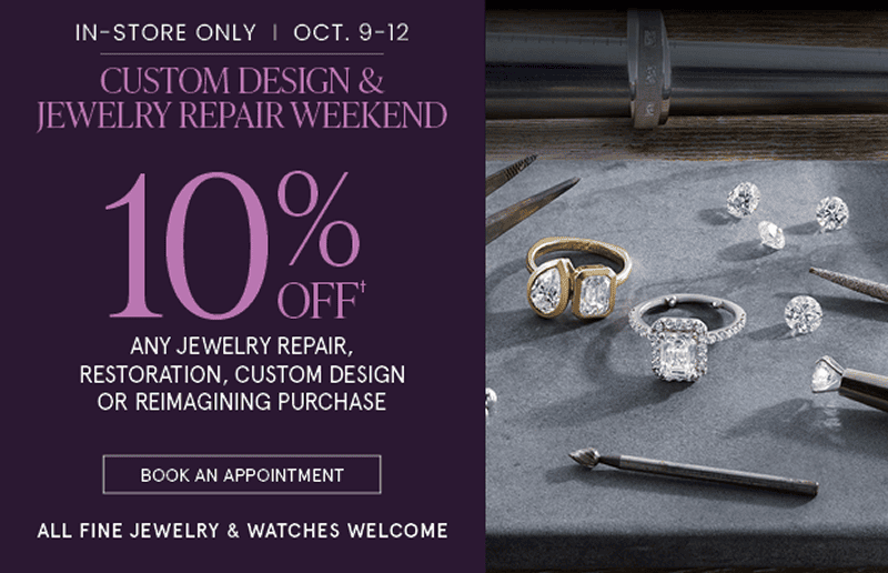 Custom design and repair weekend. 10% off repair, restoration, custom design or reimagining. Click to book an appointment