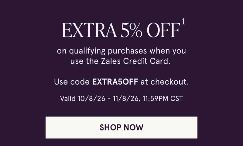 Extra 5% OFF with Zales Credit Card. Code EXTRA5OFF. 10/8/26-11/8/26, 11:59PM CST. Click here to shop now. 