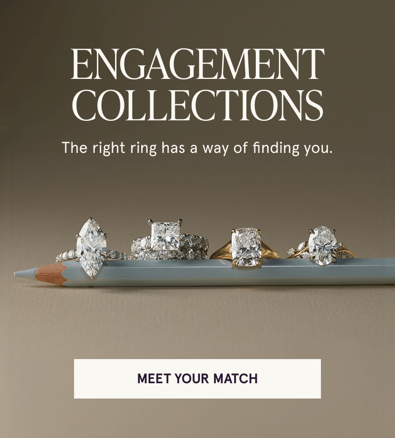 Various shaped diamond rings. Engagement Collections. Click here to meet your match