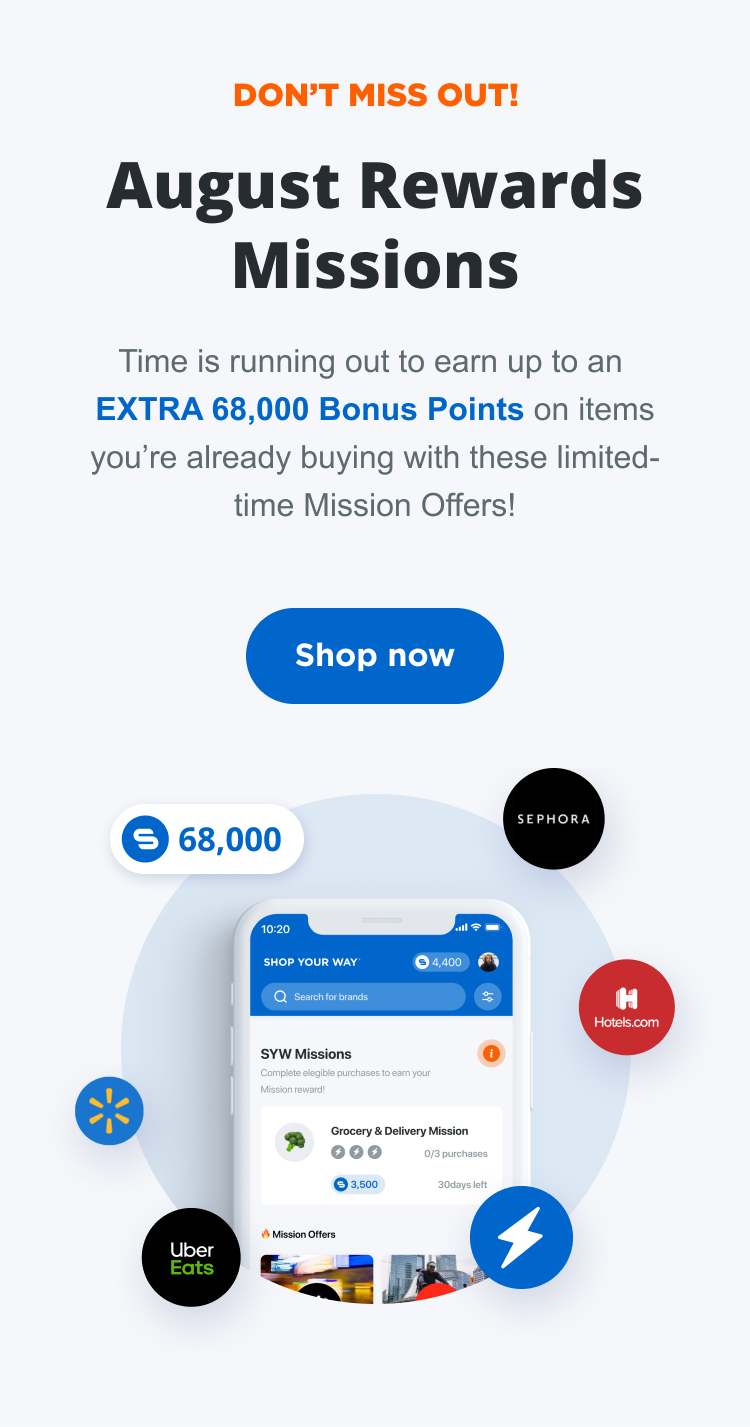 DON'T MISS OUT | August Rewards Missions | Time is running out to EARN up to an EXTRA 68,000 BONUS POINTS on items you're already buying with these limited time Mission Offers!