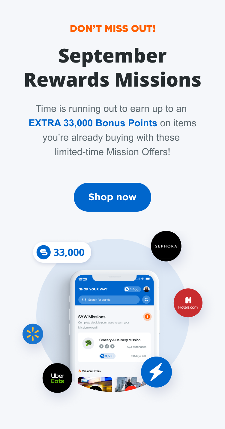 DON'T MISS OUT | September Rewards Missions | Time is running out to EARN up to an EXTRA 33,000 Bonus Points on items you're already buying with these limited-time Mission Offers!