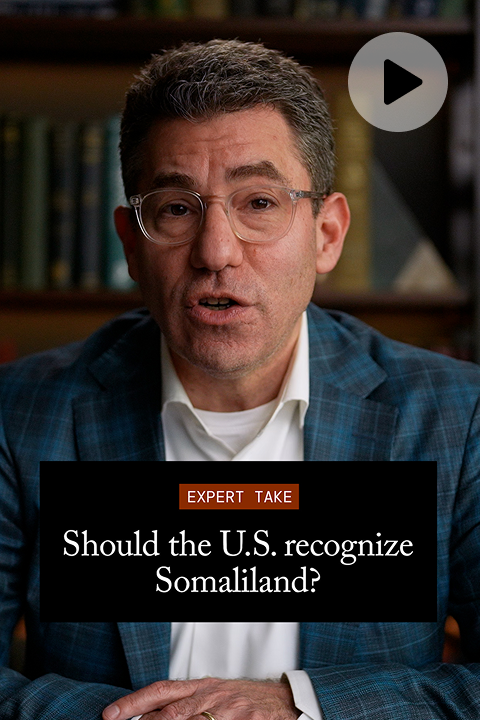 Video: CFR Expert Steven Cook on Somaliland Recognition Efforts