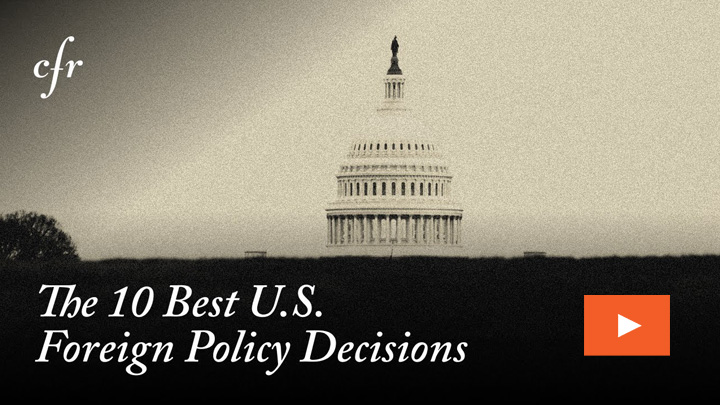 Watch: The 10 Best U.S. Foreign Policy Decisions