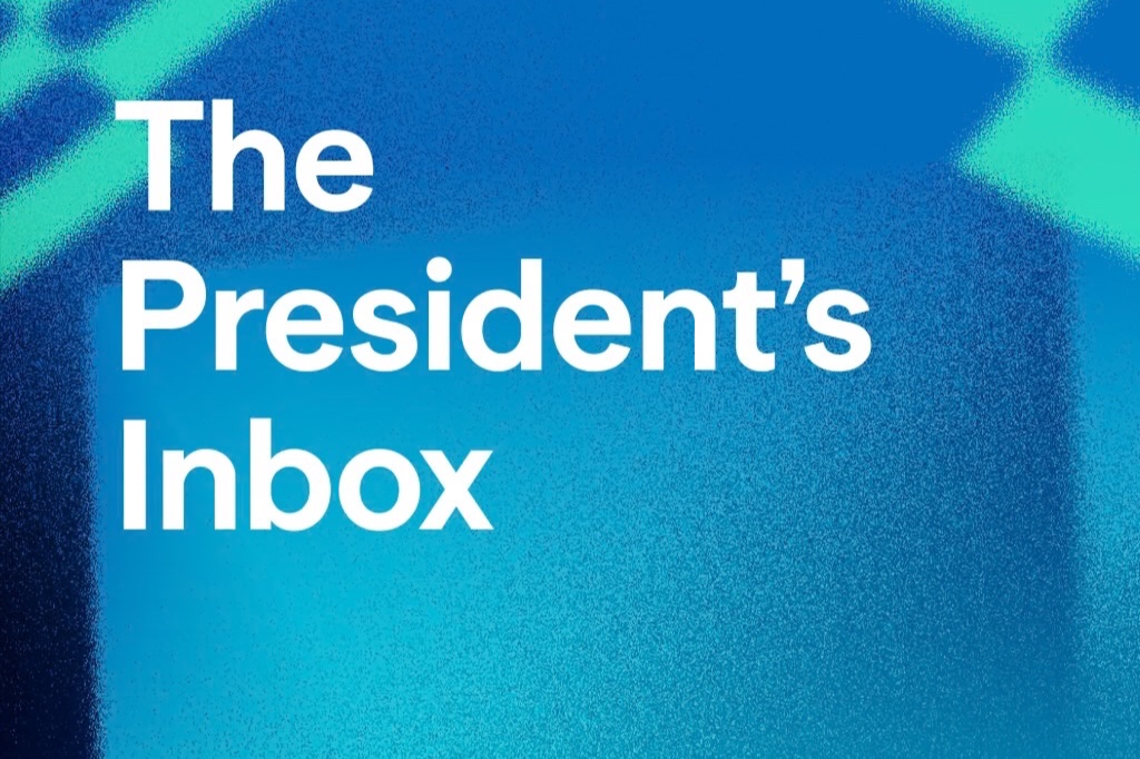The President's Inbox podcast.