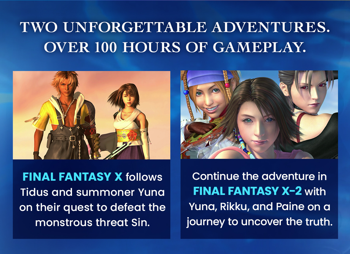 Two unforgettable adventures. Over 100 hours of gameplay.