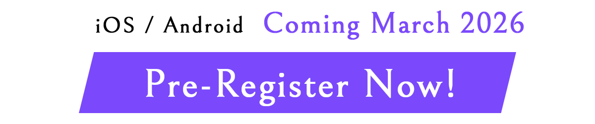 Coming March 2026 to iOS/Android. Pre-Register Now!