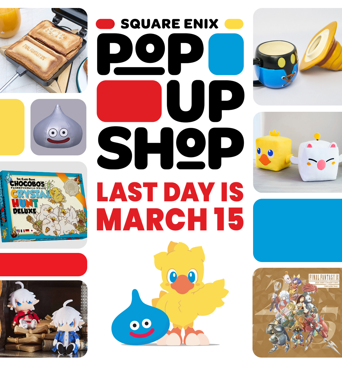 SQUARE ENIX POP UP SHOP - LAST DAY IS MARCH 15