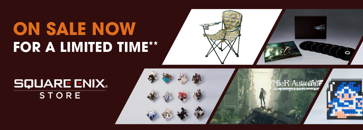 ON SALE NOW FOR A LIMITED TIME** SQUARE ENIX STORE
